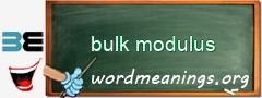 WordMeaning blackboard for bulk modulus